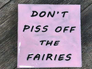 Don't Piss Off the Fairies Tile